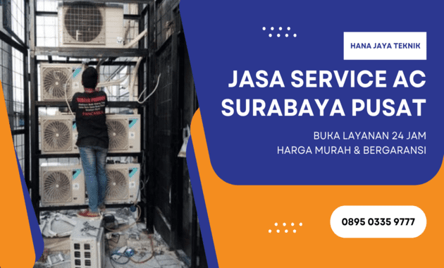 Jasa Tukang Service AC Panggilan Surabaya Pusat 24 Jam Harga Murah Bergaransi